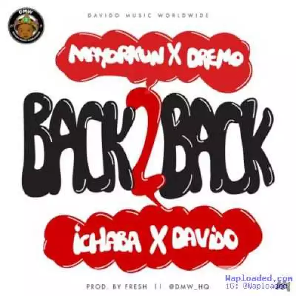 DMW - Back 2 Back ft. Davido, Mayorkun, Dremo & Ichaba
